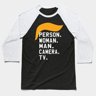 Person Woman Man Camera Tv Cognitive Test Shirt Trump Words 4 Baseball T-Shirt